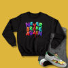 Never Broke Again Drip Sweatshirt