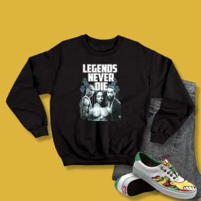 Nipsey Tupac Legends Never Die Cool Sweatshirt