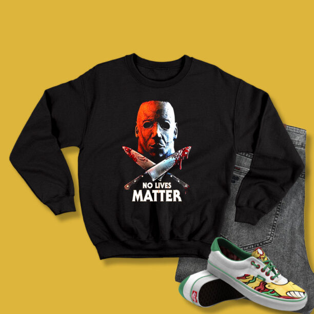 No Lives Matter Mike Sweatshirt