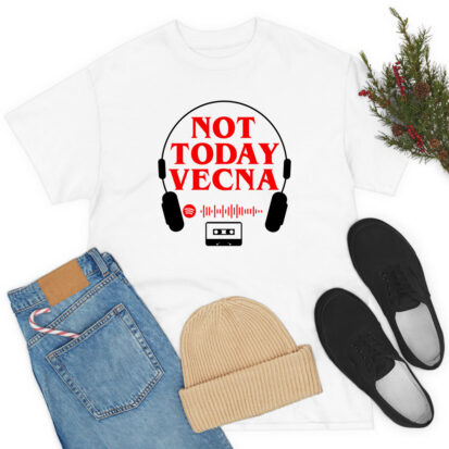 Not Today Vecna T Shirt