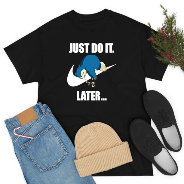 Pokemon Snorlax Just Do it Later T Shirt