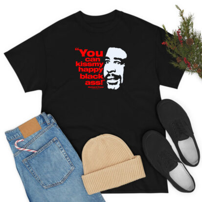 Richard Pryor You Can Kiss My Happy Black Ass T Shirt