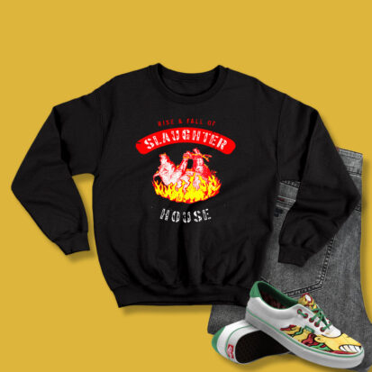 Rise And Fall Of Slaughterhouse b Sweatshirt