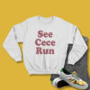 See Cece Run Sweatshirt