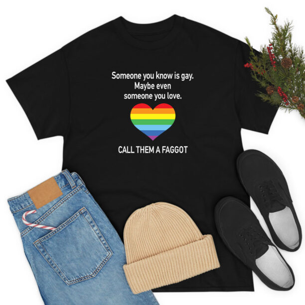 Someone You Know Is Gay T Shirt