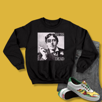 The Smiths Is Dead Oscarilde Sweatshirt