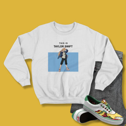 This Is Taylor Swift Anime Sweatshirt