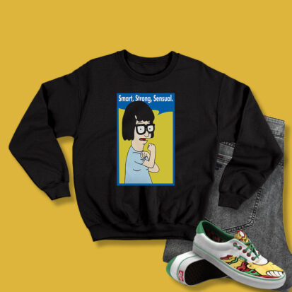 Tina Belcher Smart Strong Sensualoman Sweatshirt