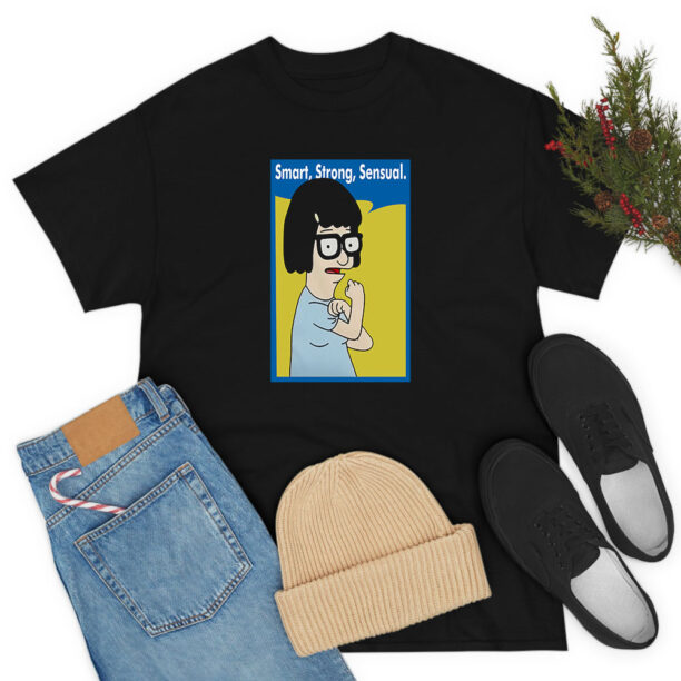 Tina Belcher Smart Strong Sensualoman T Shirt