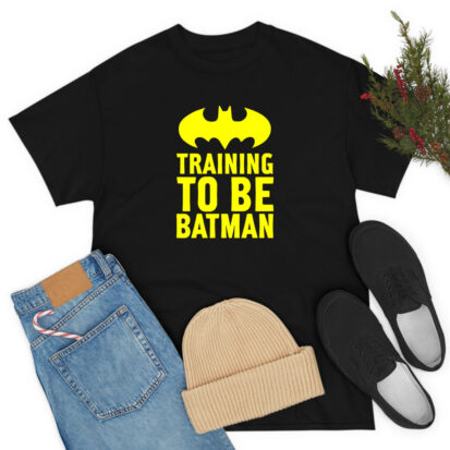 Training Batman Quote T Shirt