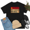 Warning May Containine Funny Alcohol Drinkingine T Shirt