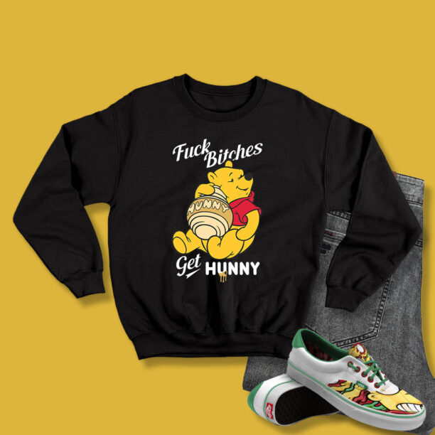 Winnie The Pooh Fuck Bitches Sweatshirt