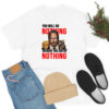 Youill Do Nothing Johnick Quotes T Shirt